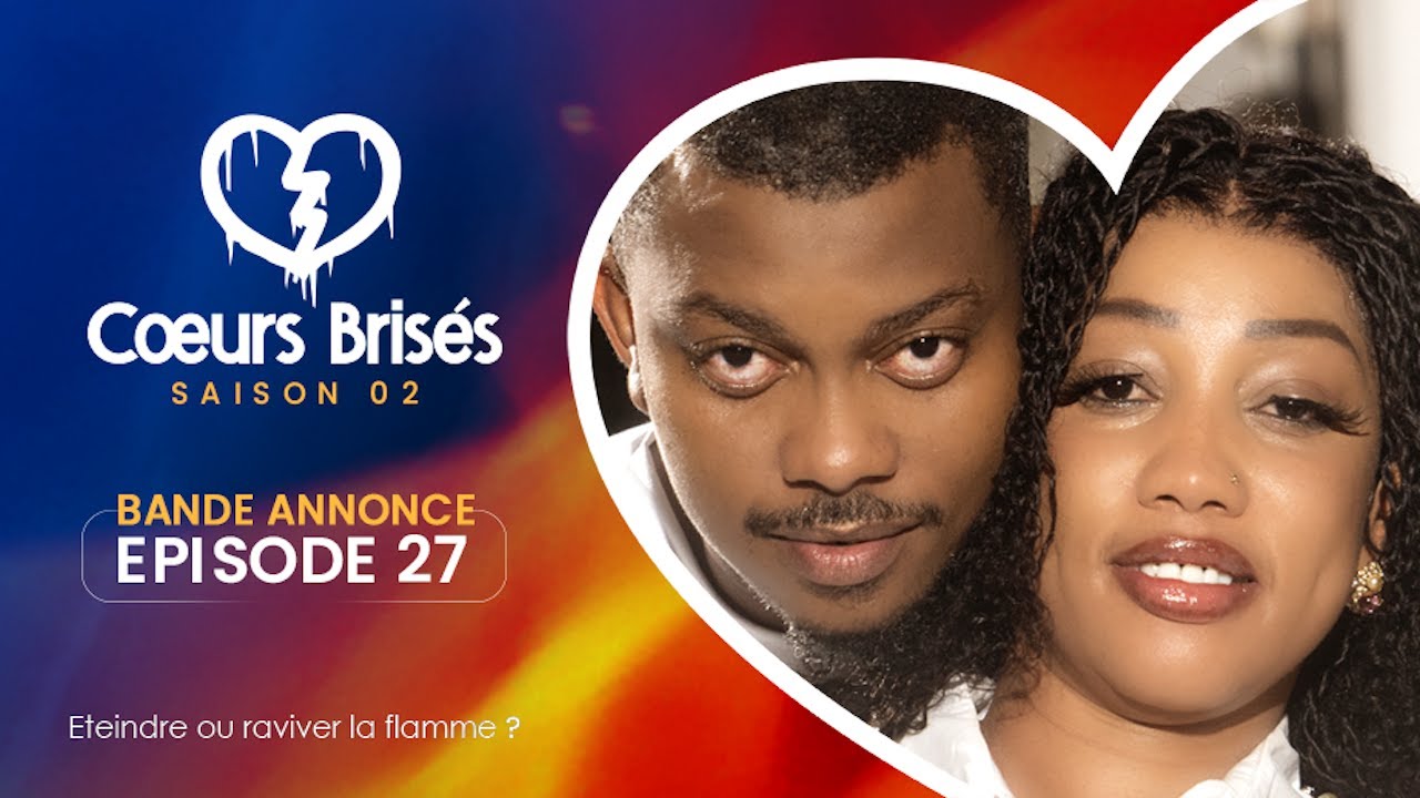 Série – Cœurs Brisés – Saison 2 – Episode 27 : Bande Annonce
