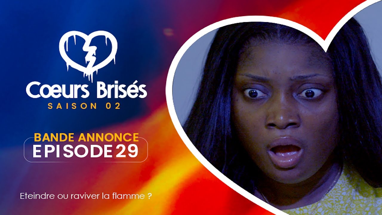 COEURS BRISÉS – Saison 2 – Episode 29 : Bande Annonce