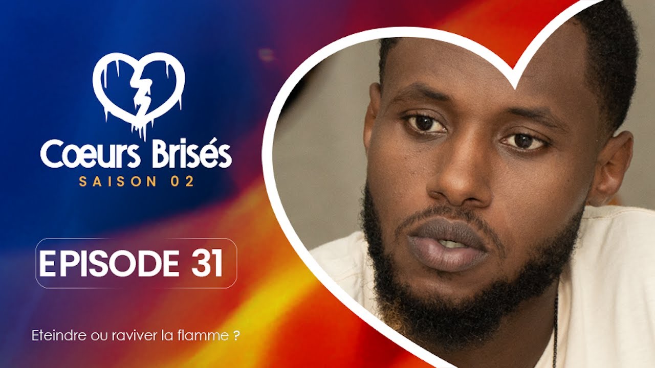 Série – Coeurs Brisés – Saison 2 – Episode 31