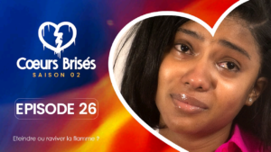 Série – Coeurs Brisés  – Saison 2 – Episode  20
