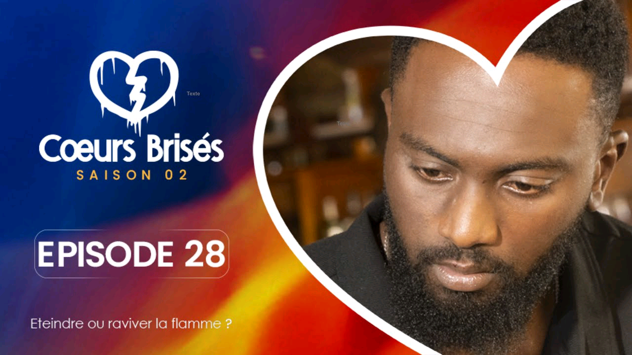 Série – Coeurs Brisés – Saison 2 – Episode 28