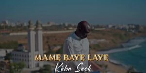 (Clip officiel) – Keba Seck émerveille ses fans avec « Mame Baye Laye ».