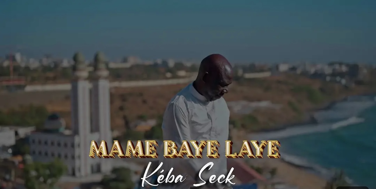 (Clip officiel) – Keba Seck émerveille ses fans avec « Mame Baye Laye ».