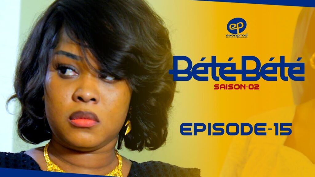 Série – Bété Bété – Saison 2 – Épisode 15