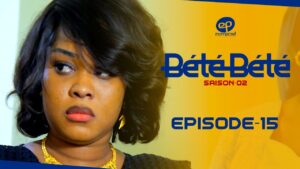 Série – Bété Bété – Saison 2 – Épisode 15