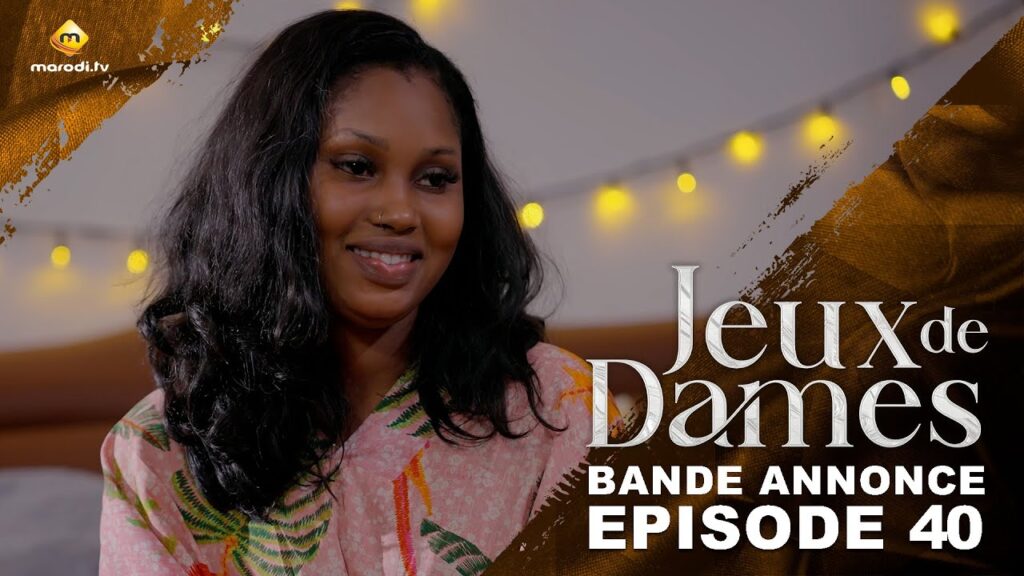 Série – Jeux de Dames – Saison 1 – Bande annonce de l&rsquo;épisode 40