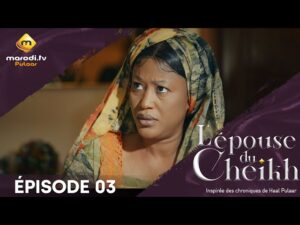 Série – L&rsquo;épouse du Cheick – Saison 1 – Épisode 1, 2, 3