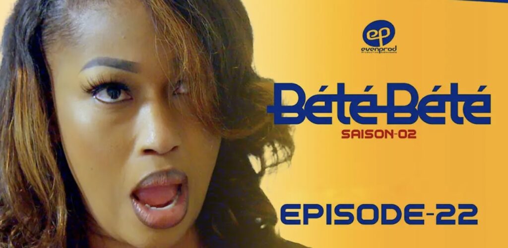 (Série) – Bété Bété – Saison 2 – Épisode 22.