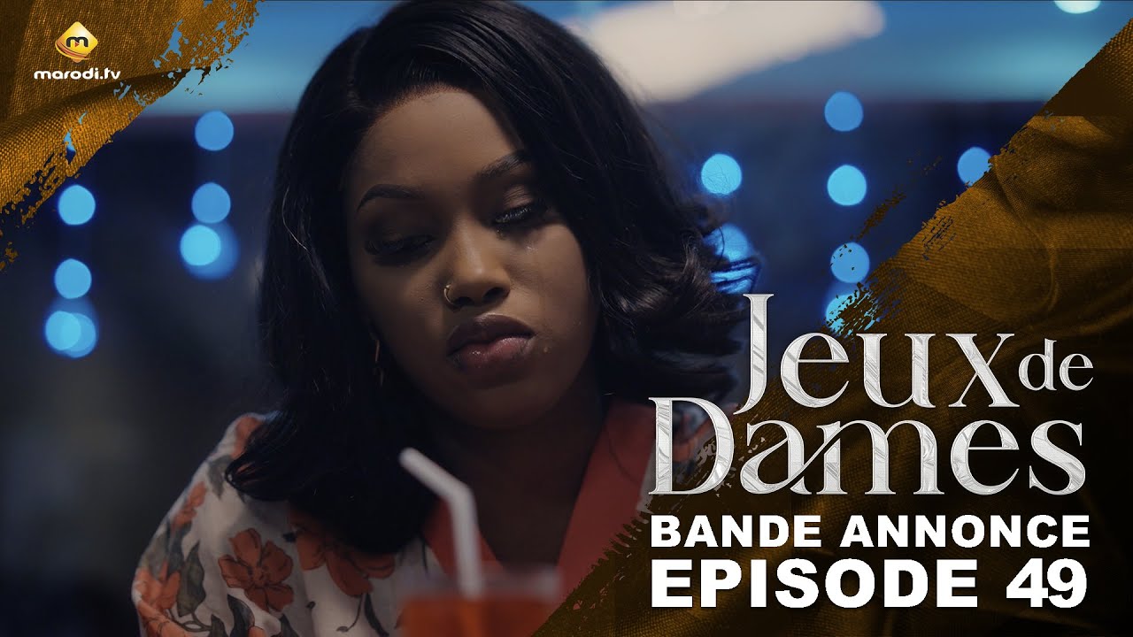 Série – Jeux de Dames – Épisode 49 – Bande annonce