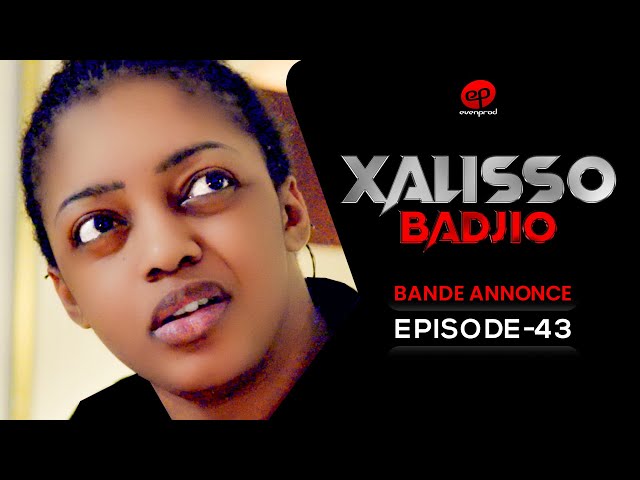 (Vidéo): XALISSO – Saison 1 – Episode 43 : Bande Annonce