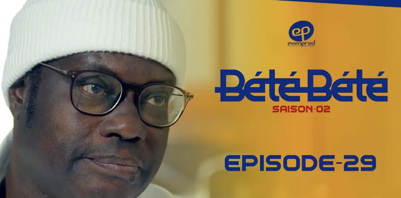 (Série) – Bété Bété – Saison 2 – Épisode 29.