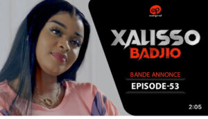 (Vidéo)- Xalisso – saison 1 -épisode 53: Bande annonce