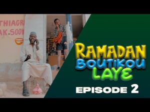 Boutikou Laye – Ramadan 2025 – Episode 2 : Doyadal fathie mi