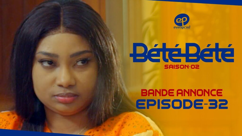 Série – Bété Bété – Saison 2 – Episode 32 : Bande Annonce