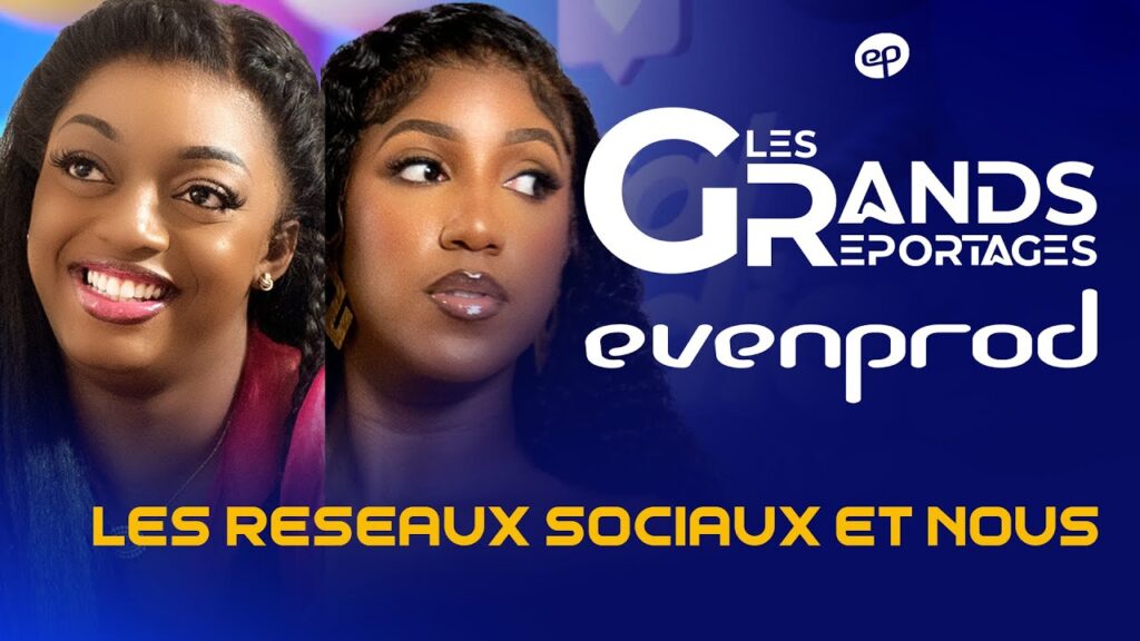 « Les Réseaux Sociaux et Nous » – Les Grands Reportages de EvenProd – Épisode 1