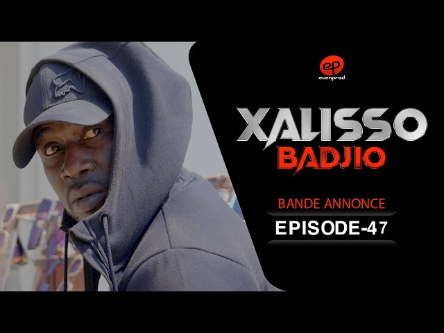 XALISSO – Saison 1 – Episode 47 : Bande Annonce