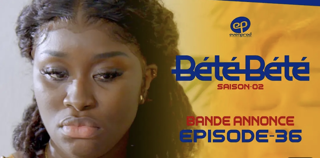 (Série) – Bété Bété – Saison 2 – Épisode 36 – Bande annonce.