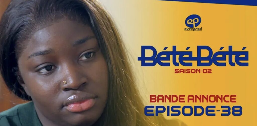 (Série) – Bété Bété – Saison 2 – Épisode 38 – Bande annonce.