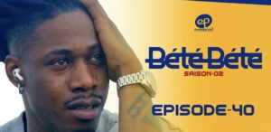 (Série) – Bété Bété – Saison 2 – Épisode 40.