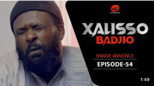 (Vidéo)- Xalisso – saison1 – épisode 54