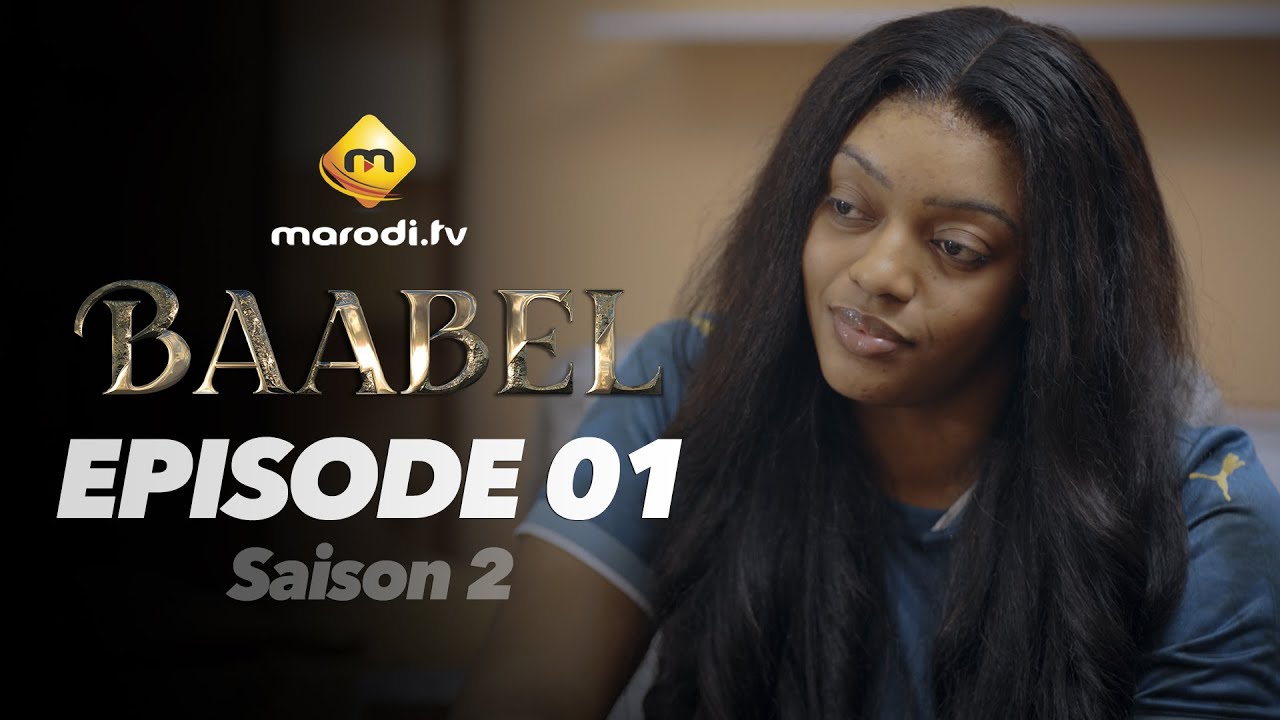 Série – Baabel – Saison 2- Épisode 1