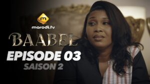 Série – Baabel – Saison 2 – Épisode 03 
