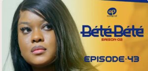(Série) – Bété Bété – Saison 2 – Épisode 43.