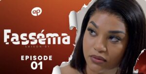 (Série) – Fasséma – Saison 1 – Épisode 1.