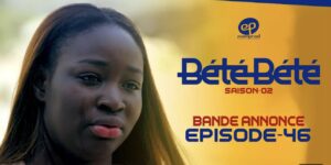 (Série) – Bété Bété – Saison 2 – Épisode 46 – Bande annonce.
