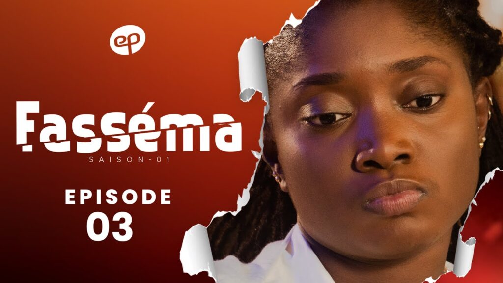 Série -FASSÉMA – Saison 1- Episode 03