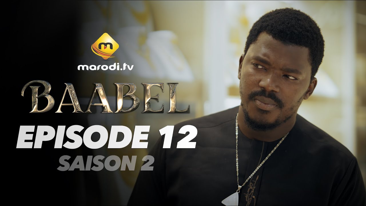 Série – Baabel – Saison 2 – Épisode 12