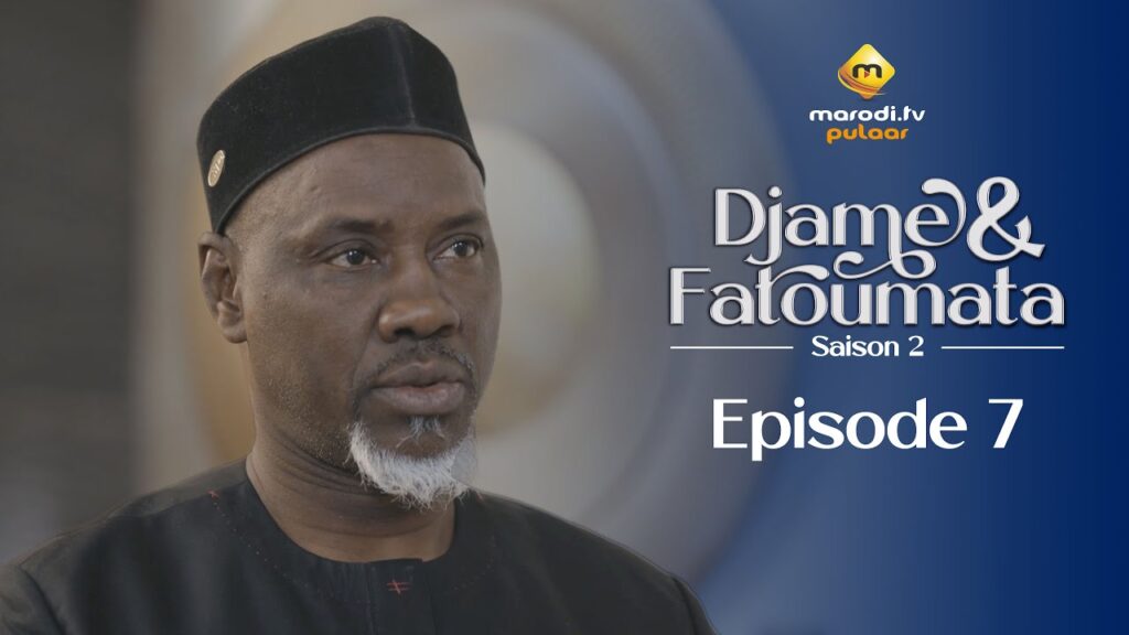 Série – Djame et Fatoumata – Saison 2 – Épisode 7