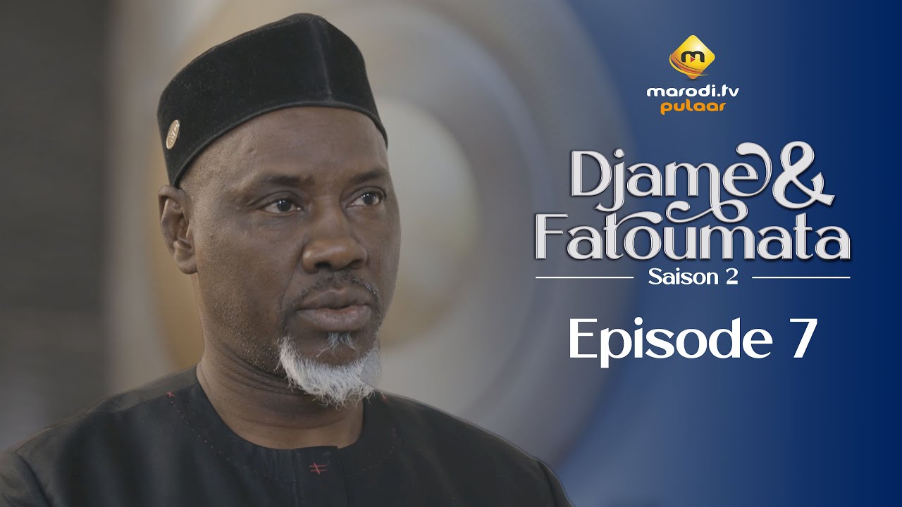 Série – Djame et Fatoumata – Saison 2 – Épisode 7
