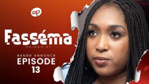 Série – Fasséma – Saison 1 – Épisode 13 – Bande annonce
