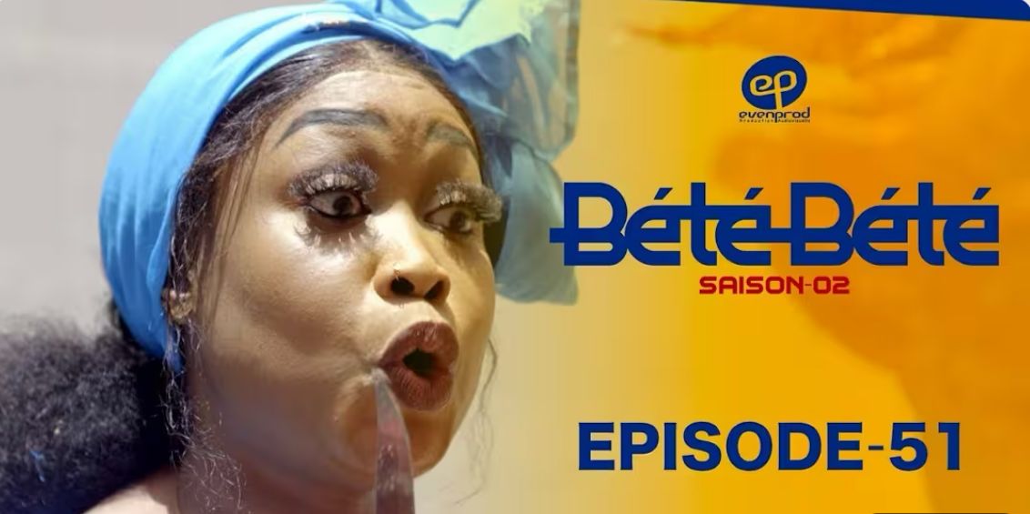 (Vidéo) – Bété Bété – Saison 2 – Episode 51.