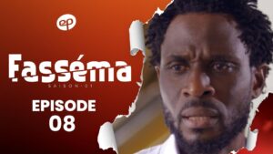 Série – Fasséma – Saison 1 – Episode 8