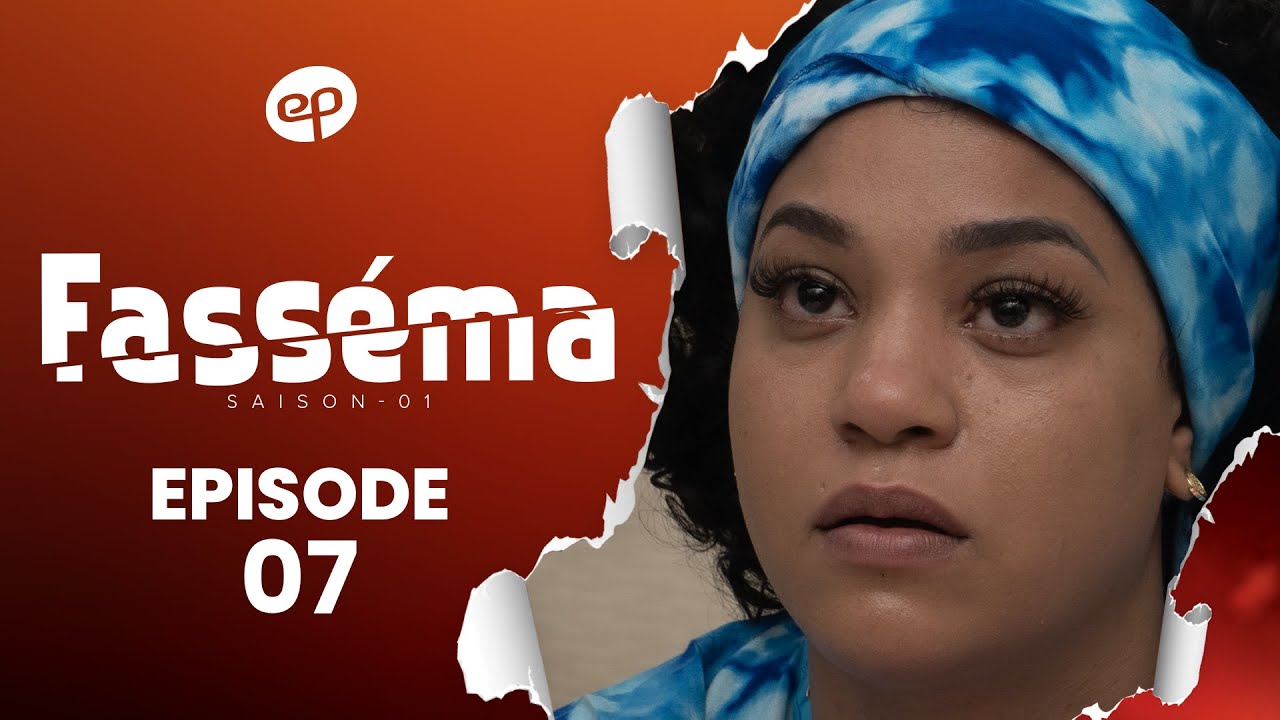Série -Fassema- saison 1- épisode 7