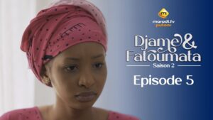 Série – Djame et Fatoumata – Saison 2 – Épisode 05