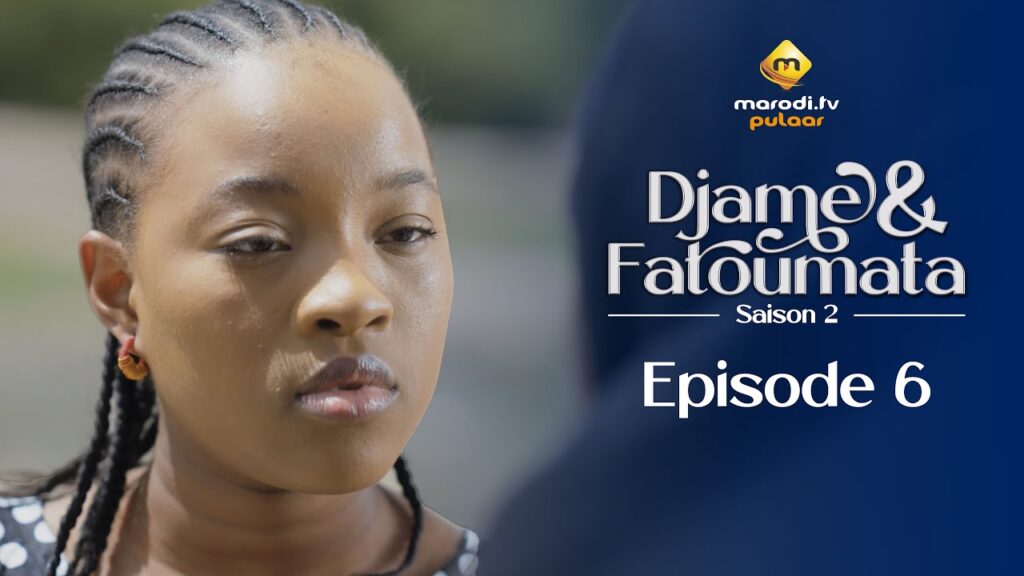 Série – Djame et Fatoumata – Saison 02– Épisode 06
