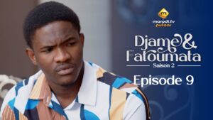 Série – Djame et Fatoumata – Saison 2 – Épisode 9