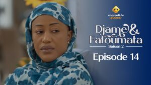 Série – Djame et Fatoumata – Saison 2 – Épisode 14