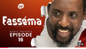 (Vidéo): Fassema- saison 1- épisode 16: bande annonce