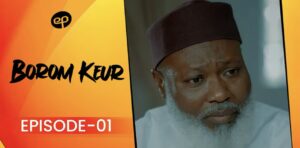 (Série) – Borom Keur – Saison 1 – Épisode 1.