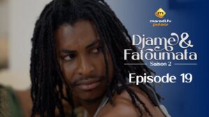 Série – Djame et Fatoumata – Saison 2 – Épisode 19