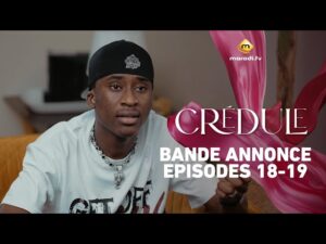 Série – Crédule – Saison 1 – Episode 18 – 19 Bande annonce