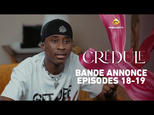 Série – Crédule – Saison 1 – Episode 18 – 19 Bande annonce