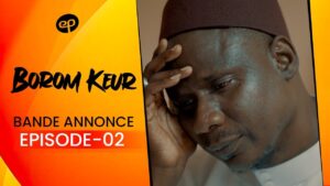 Borom Keur – Saison 1 – Episode 2: Bande Annonce