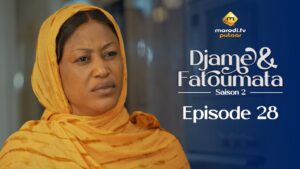 Série – Djame et Fatoumata – Saison 2 – Épisode 28