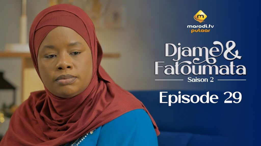 Série – Djame et Fatoumata – Saison 2 – Épisode 29 