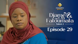 Série – Djame et Fatoumata – Saison 2 – Épisode 29 